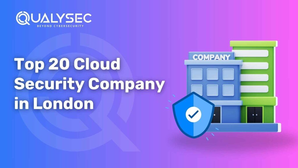 Top 20 Cloud Security Company in London