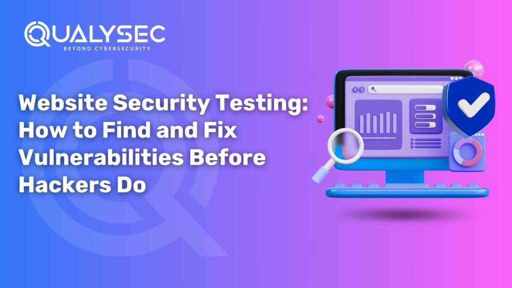 Website Security Testing How to Find and Fix Vulnerabilities Before Hackers Do