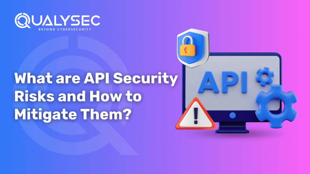 What are API Security Risks and How to Mitigate Them?