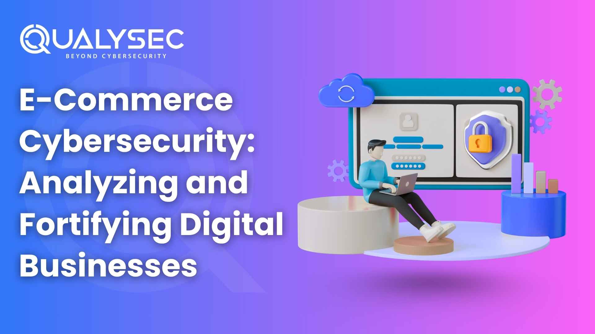 E-Commerce Cybersecurity - Analyzing and Fortifying Digital Businesses
