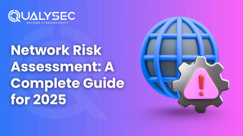 Network Risk Assessment A Complete Guide for 2025