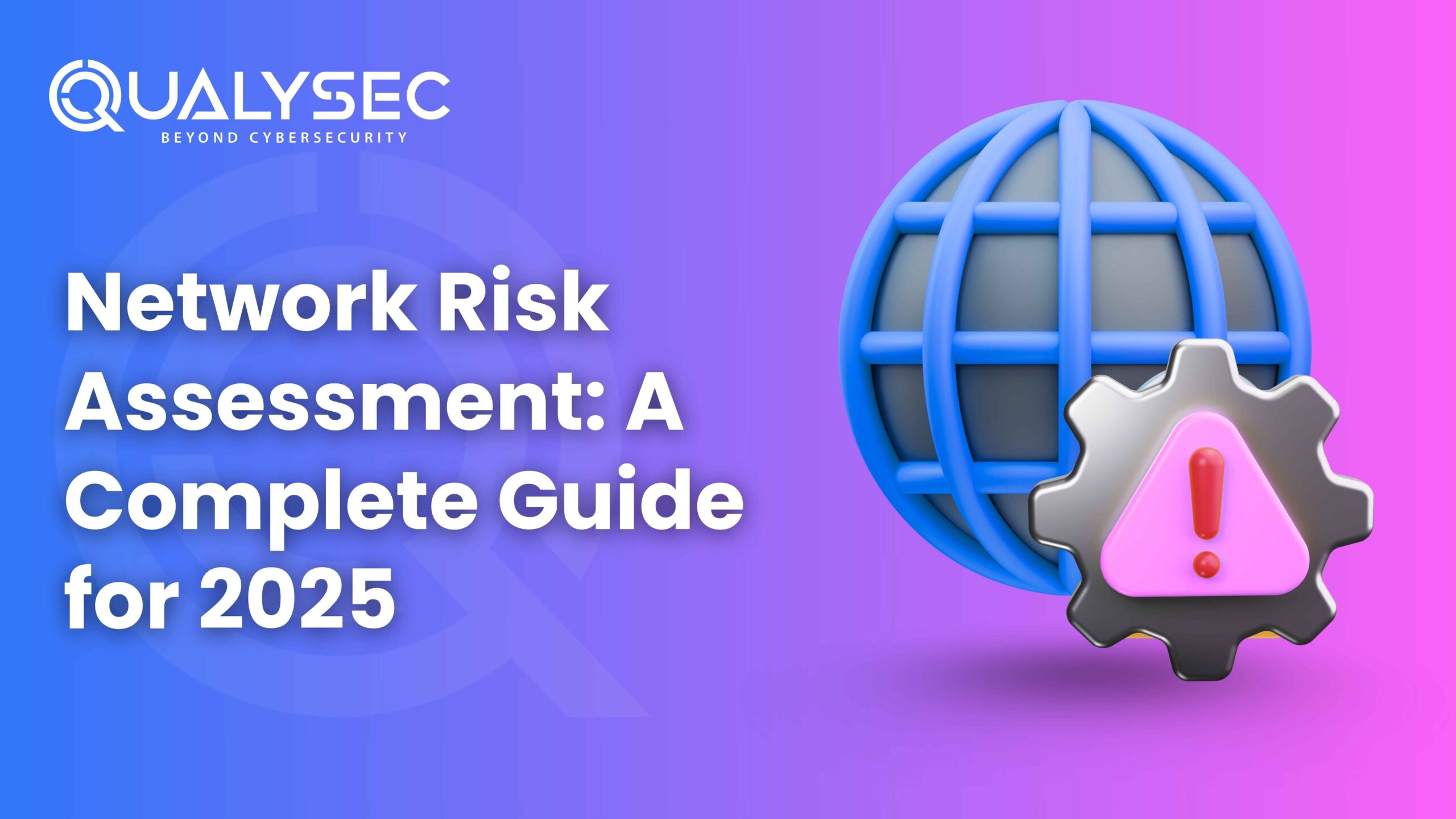 Network Risk Assessment A Complete Guide for 2025
