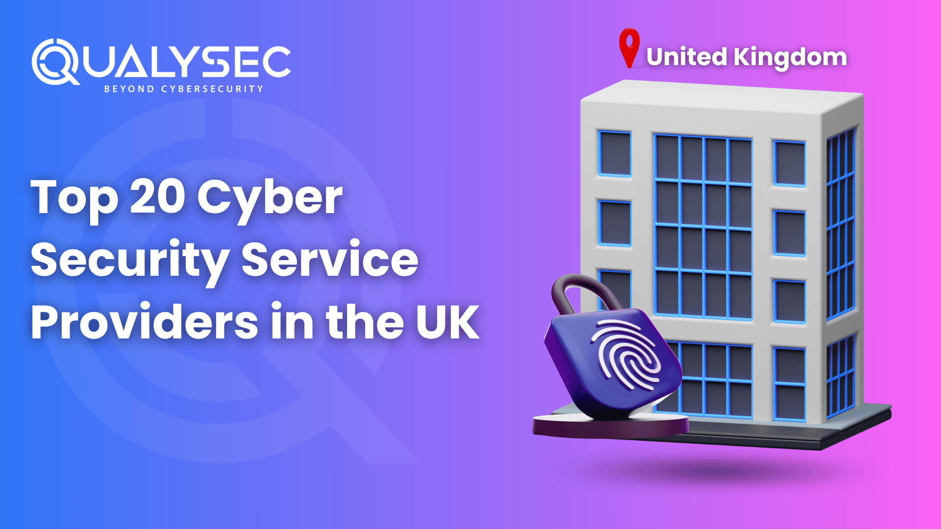 Top 20 Cyber Security Service Providers in the UK