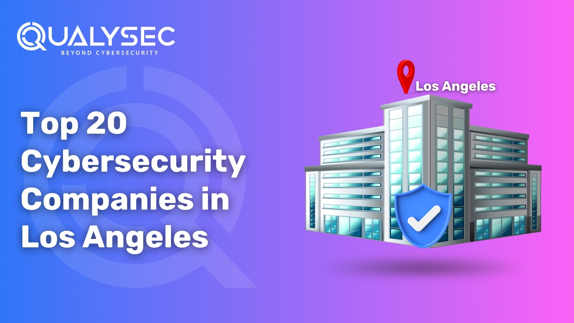 Top 20 Cybersecurity Companies in Los Angeles