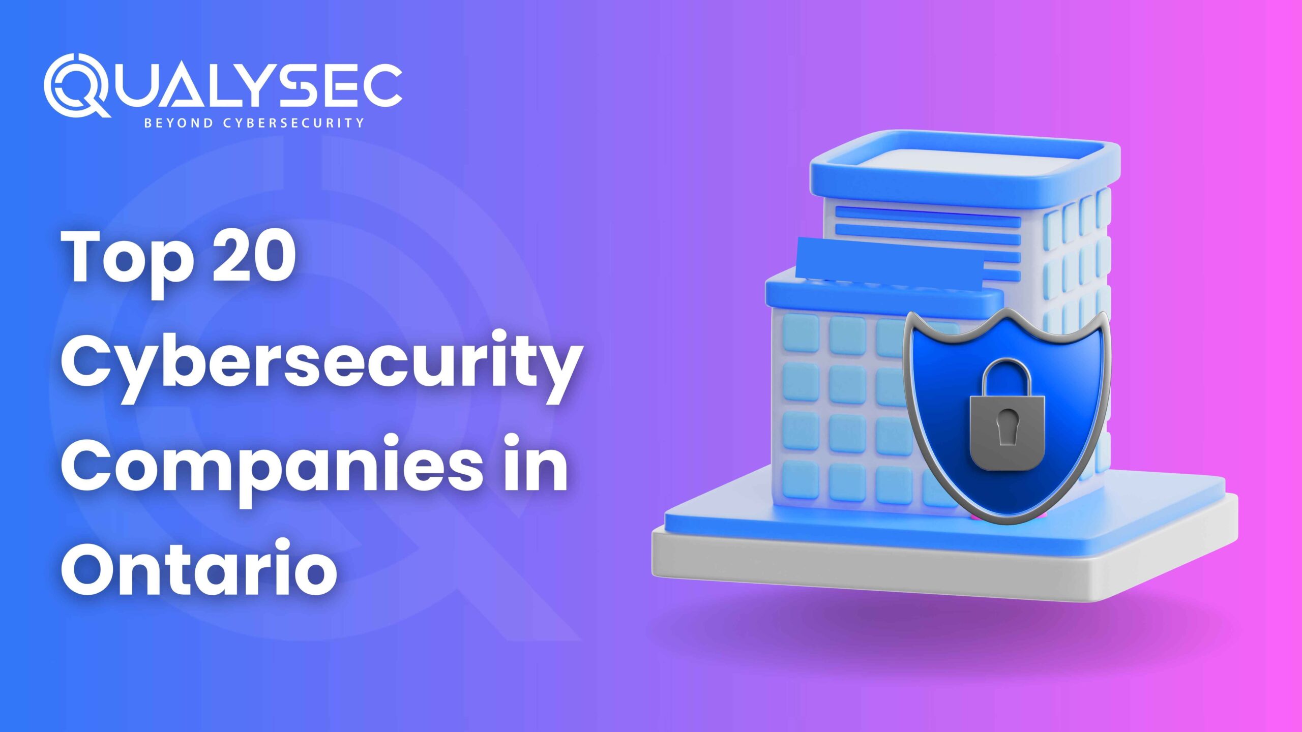 Top 20 Cybersecurity Companies in Ontario