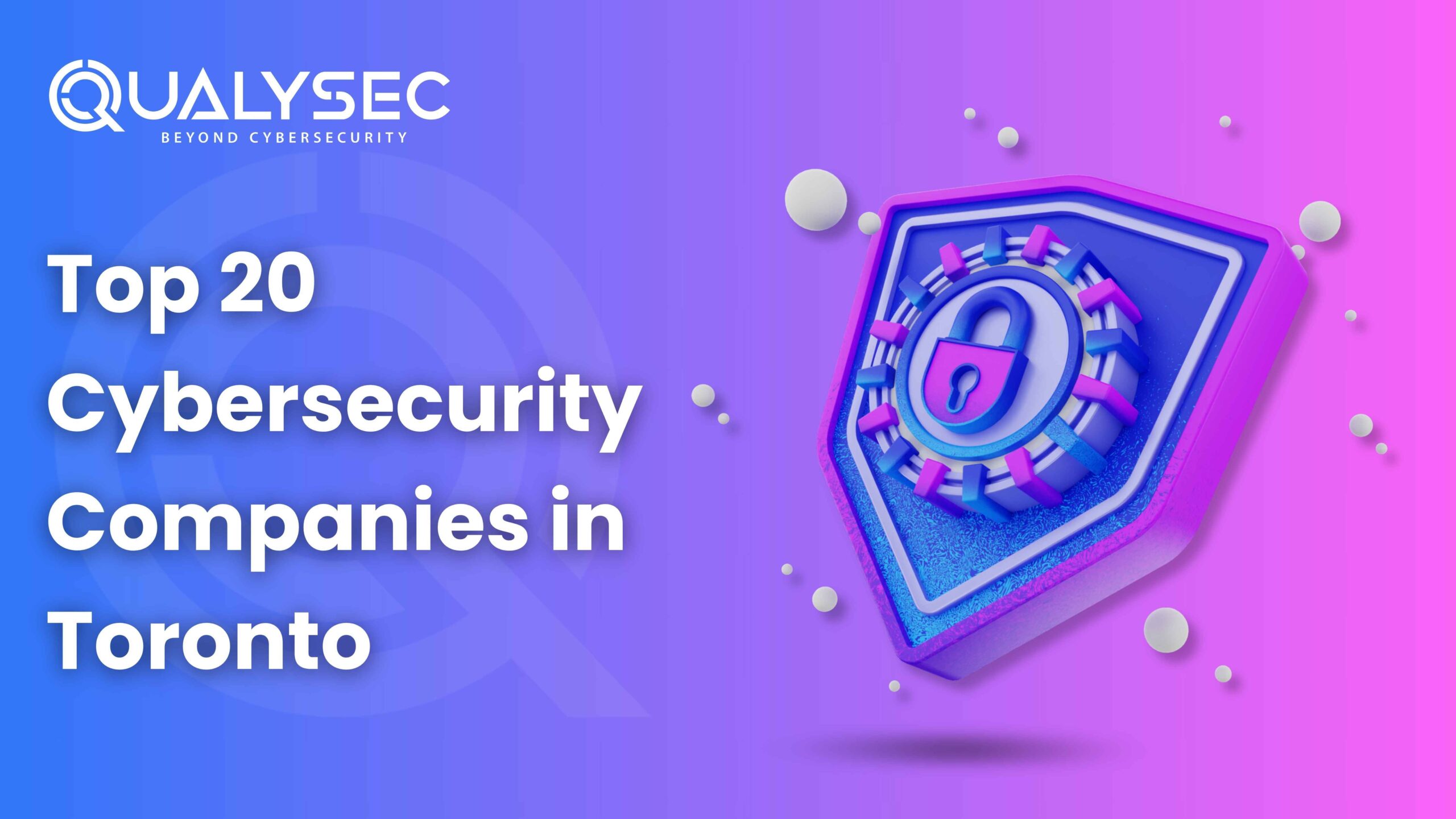 Top 20 Cybersecurity Companies in Toronto