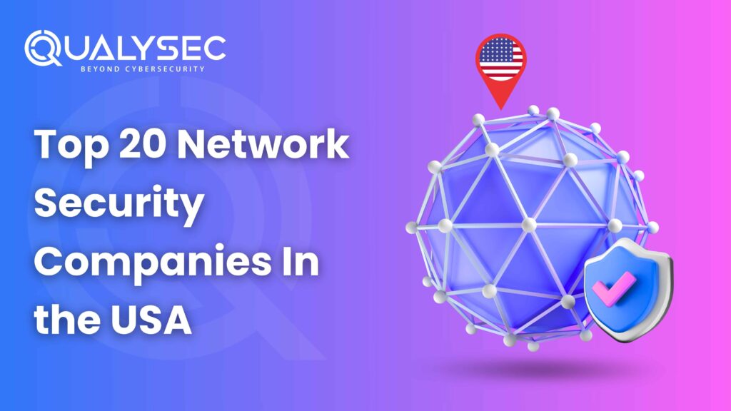 Top 20 Network Security Companies in USA [2025 Updated List]