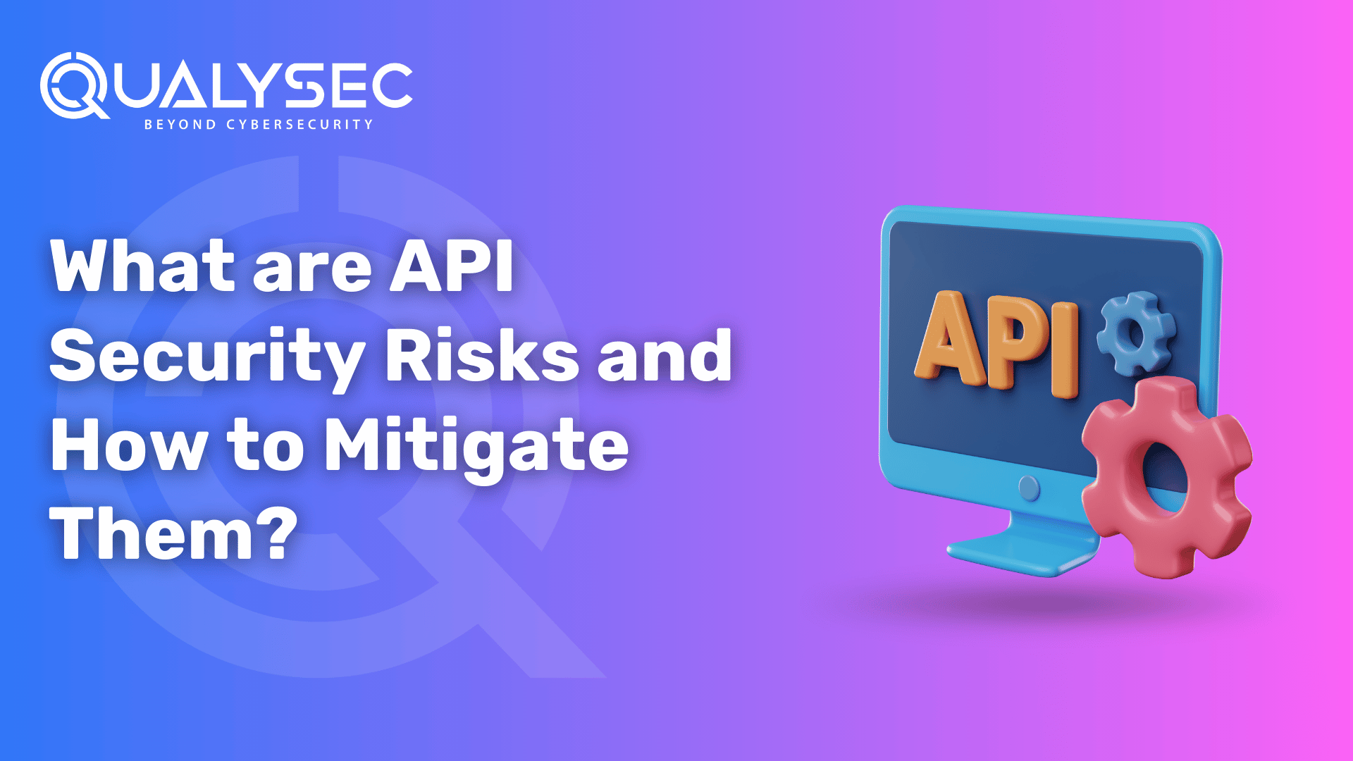 What are API Security Risks and How to Mitigate Them