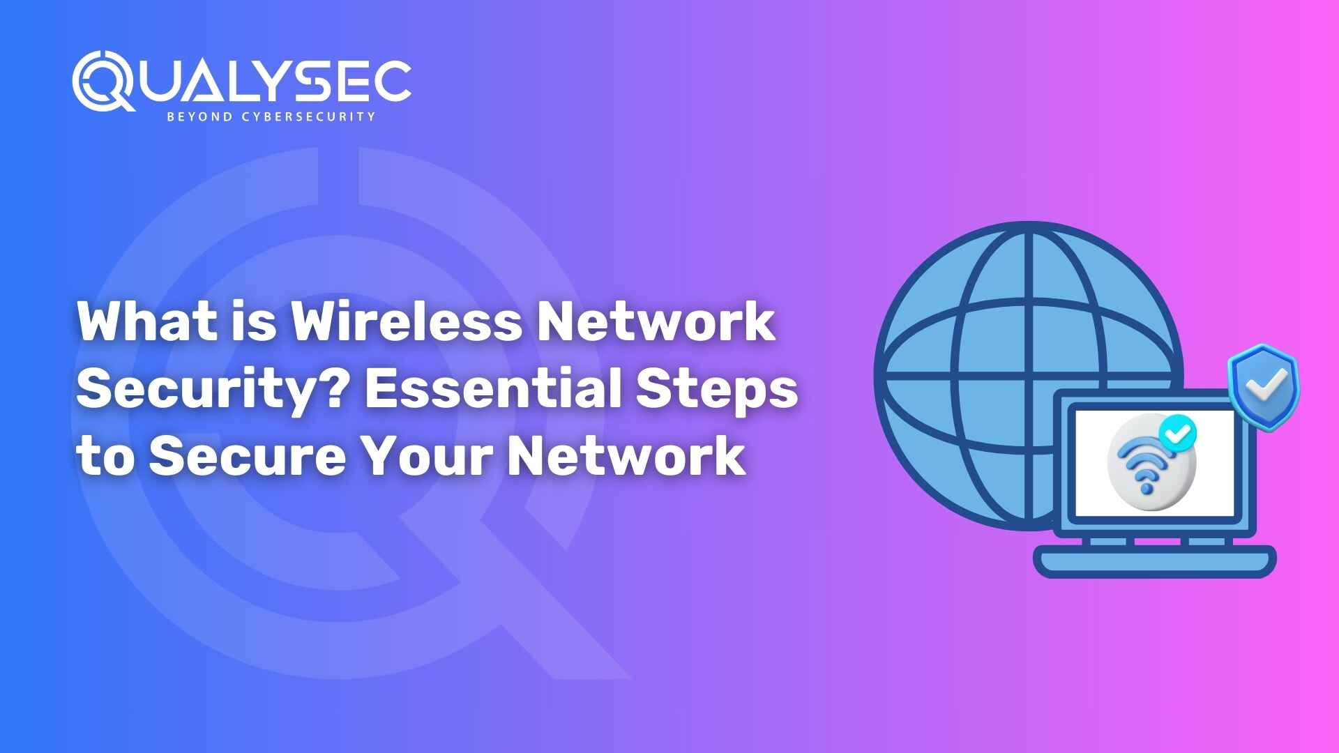 What is Wireless Network Security Essential Steps to Secure Your Network