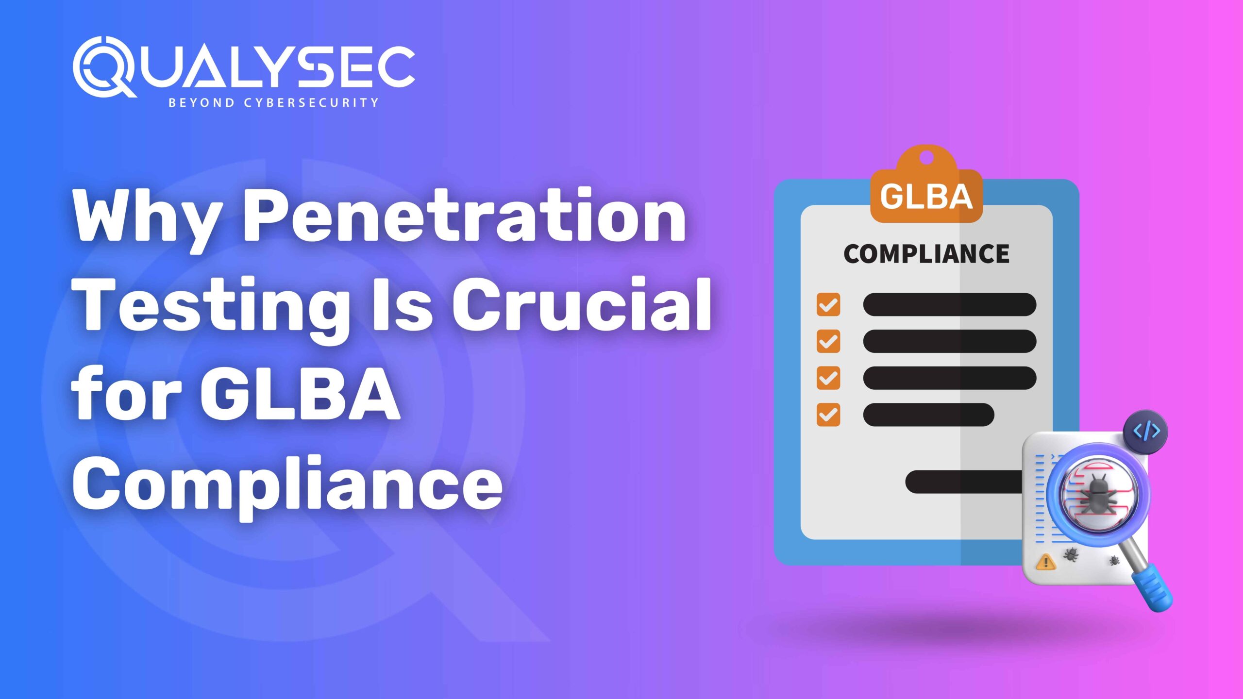 Why Penetration Testing Is Crucial for GLBA Compliance