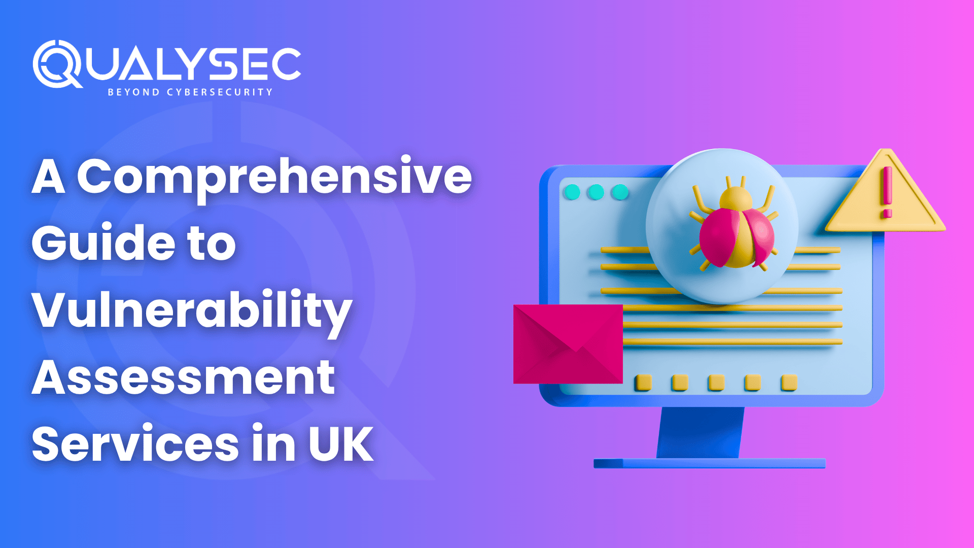 A Comprehensive Guide to Vulnerability Assessment Services in UK