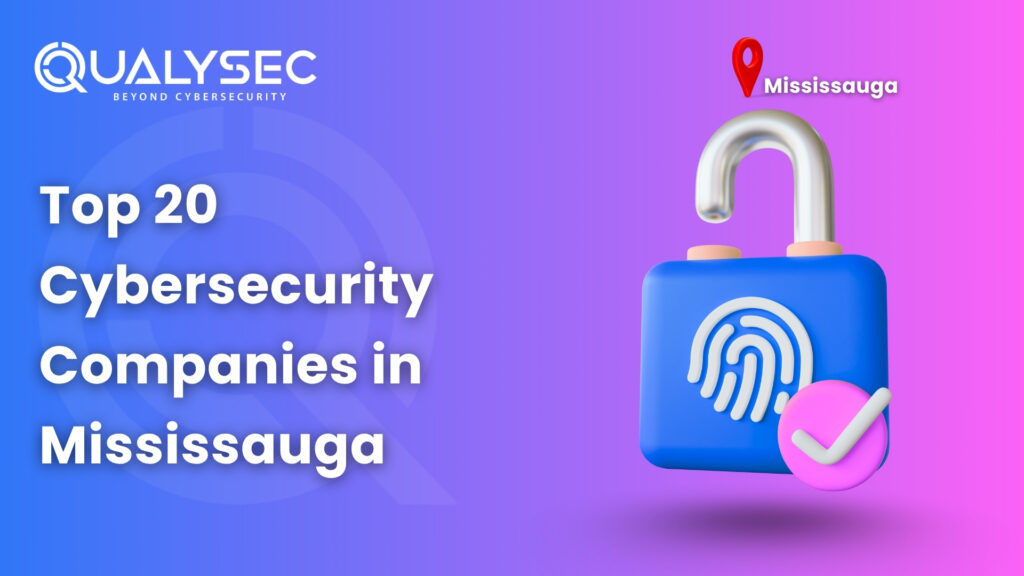 Top 20 Cybersecurity Companies in Mississauga