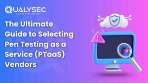 Selecting Pen Testing as a Service (PTaaS) Vendors in 2025