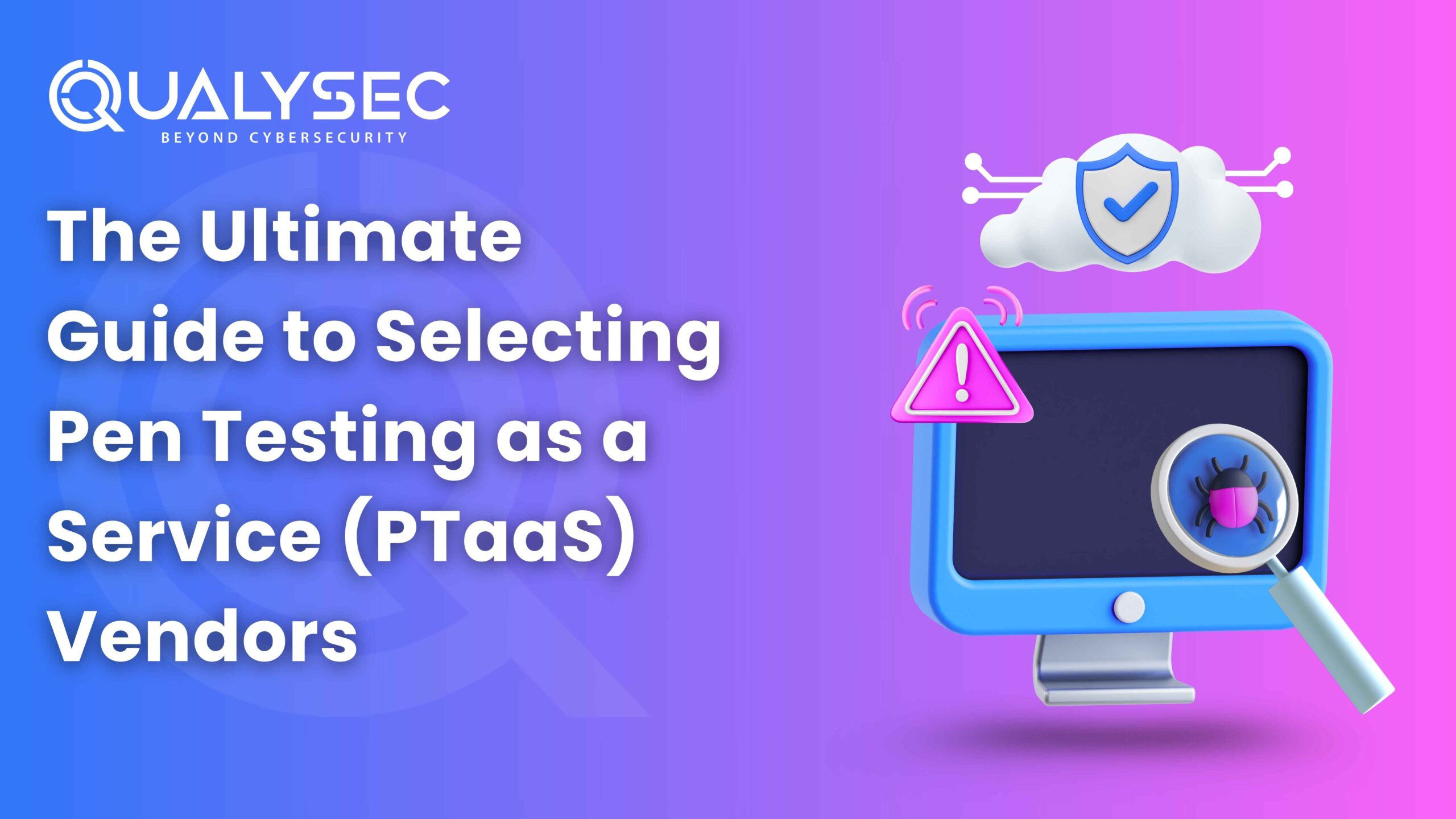 Selecting Pen Testing as a Service (PTaaS) Vendors in 2025