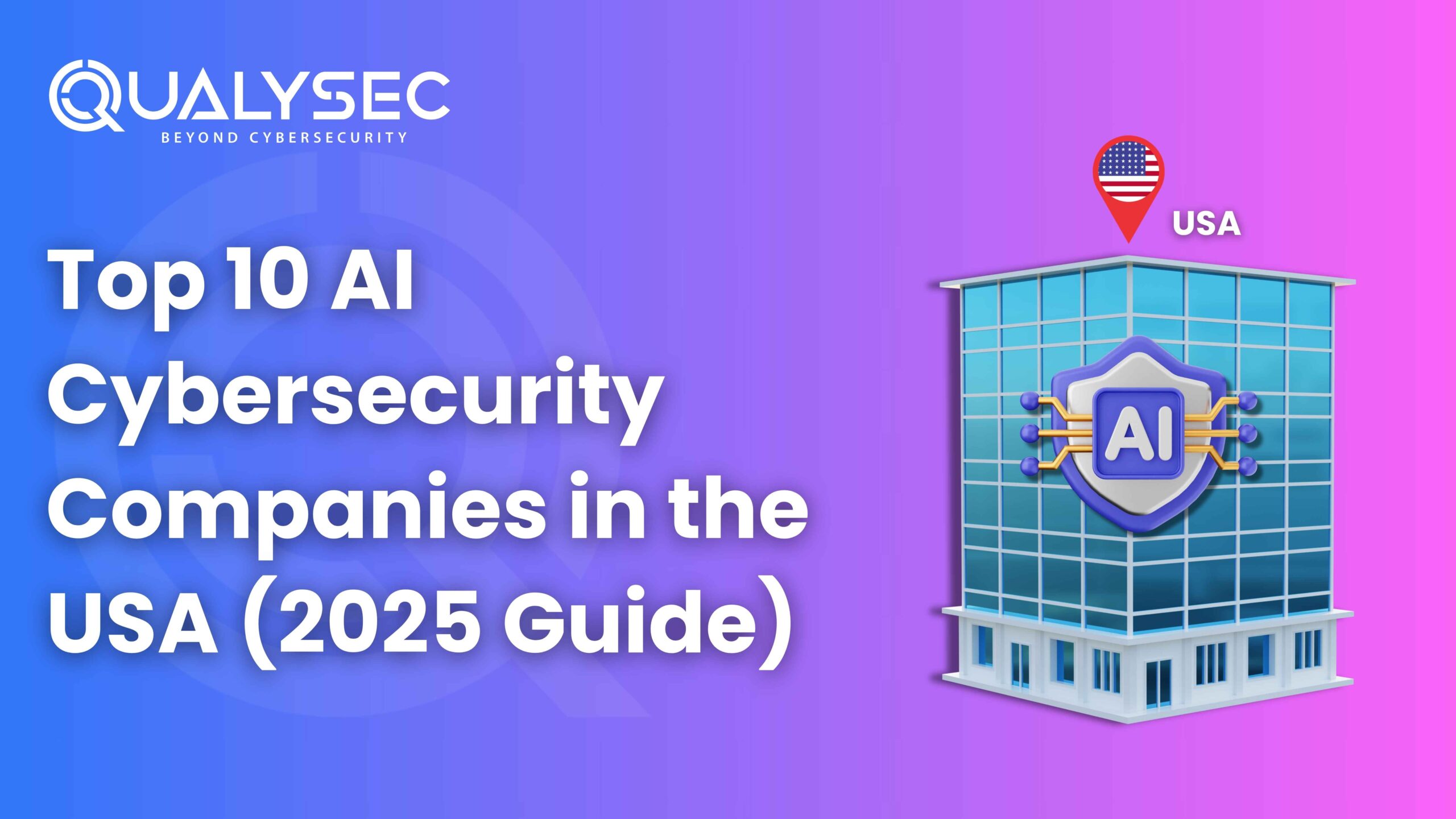 Top 10 AI Cybersecurity Companies in the USA