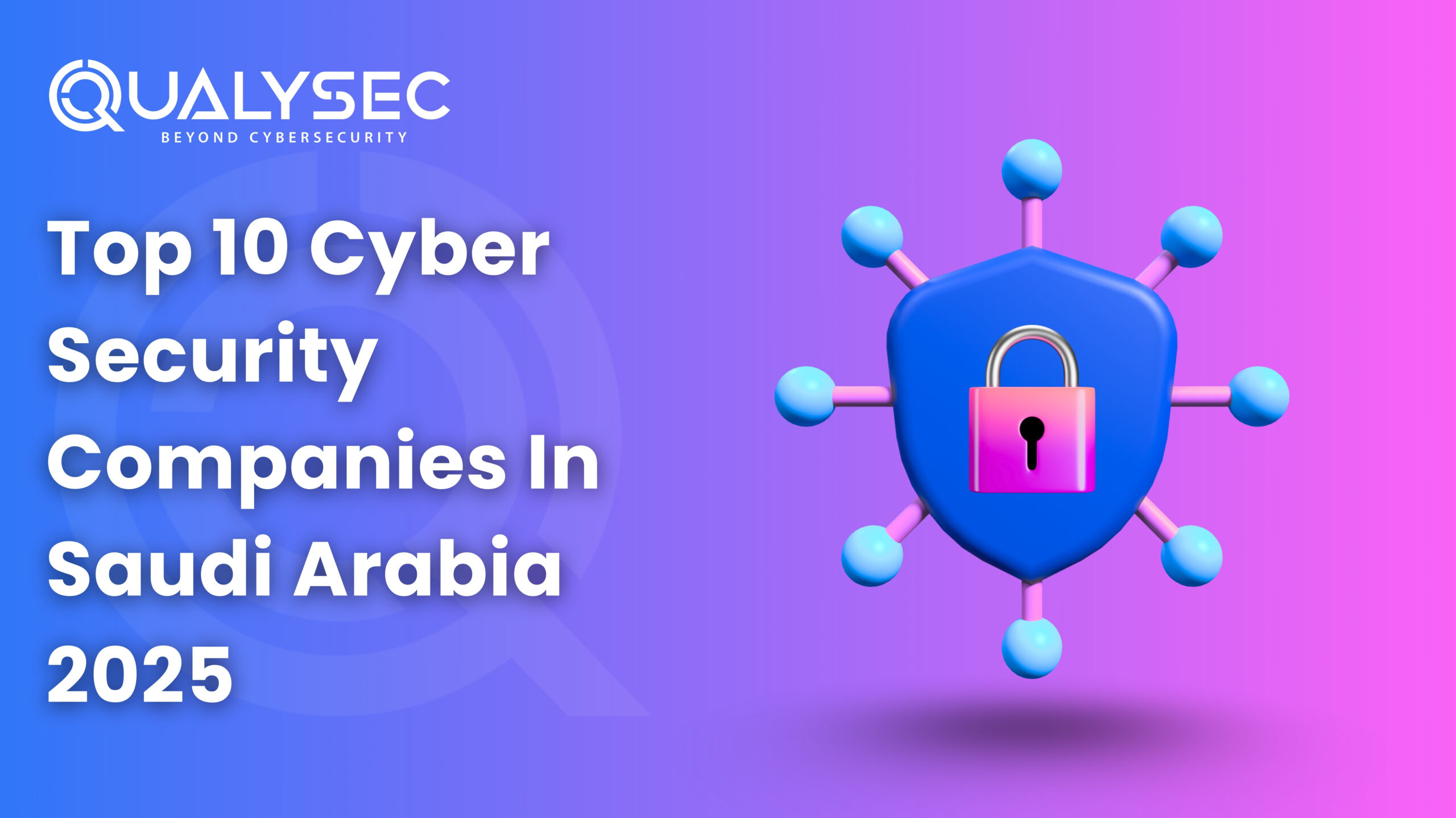 Top 10 Cyber Security Companies In Saudi Arabia