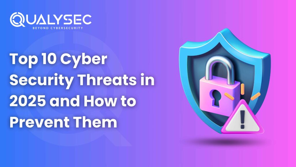 Top 10 Cyber Security Threats in 2025