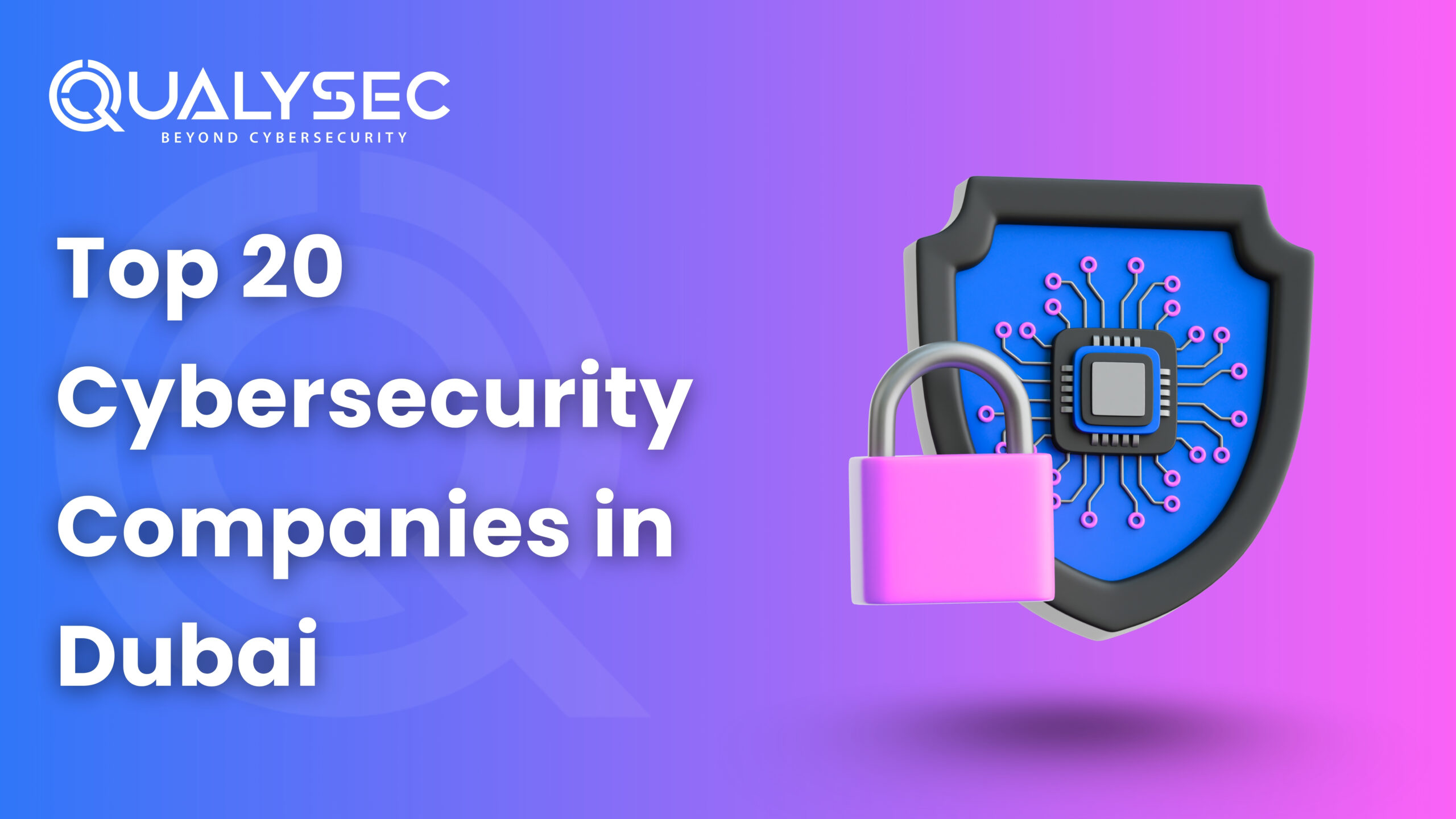 Top 20 Cybersecurity companies in Dubai