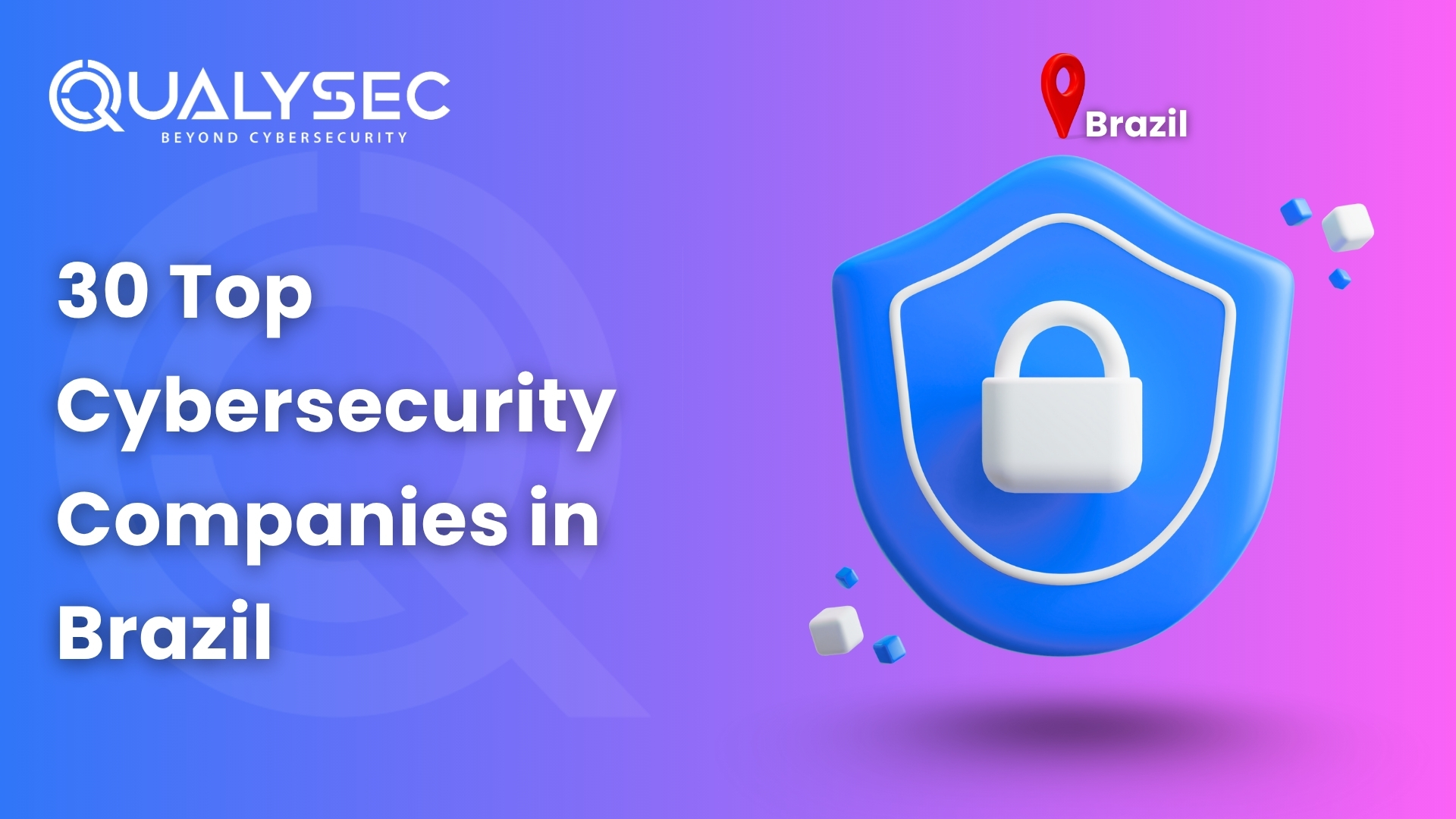 Top 30 Cybersecurity Companies in Brazil