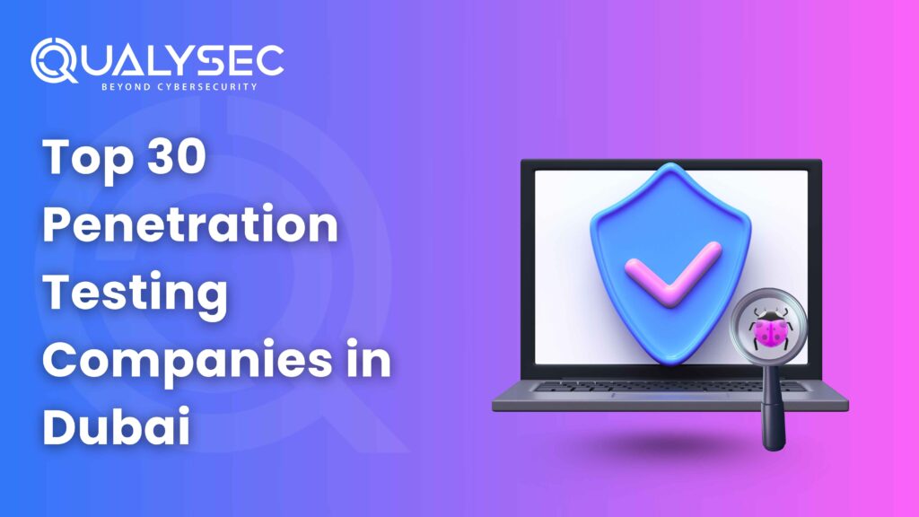 Top 30 Penetration Testing Companies In Dubai
