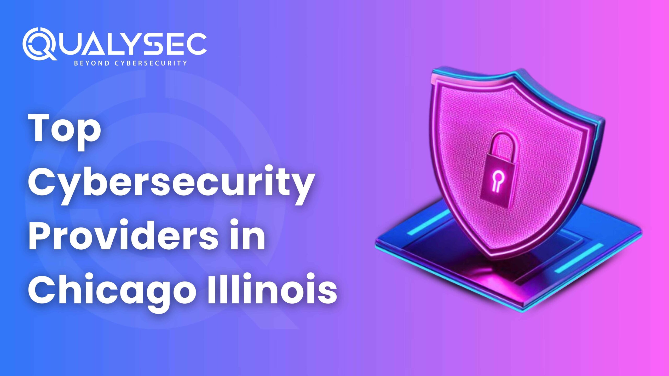Top Cybersecurity Providers in Chicago Illinois