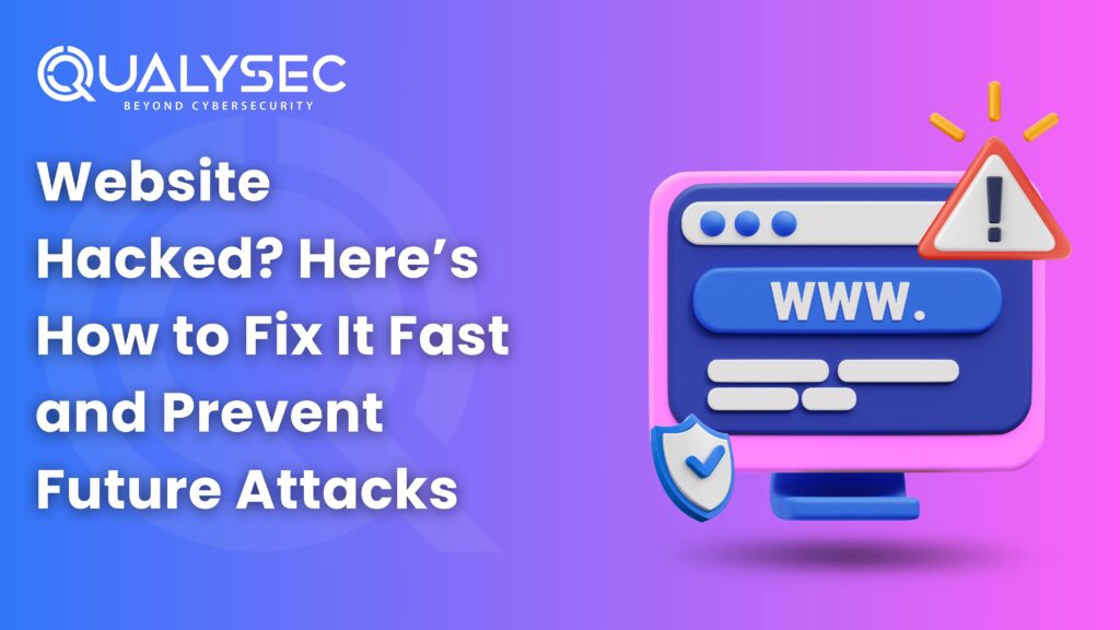 Website Hacked Here’s How to Fix It Fast and Prevent Future Attacks