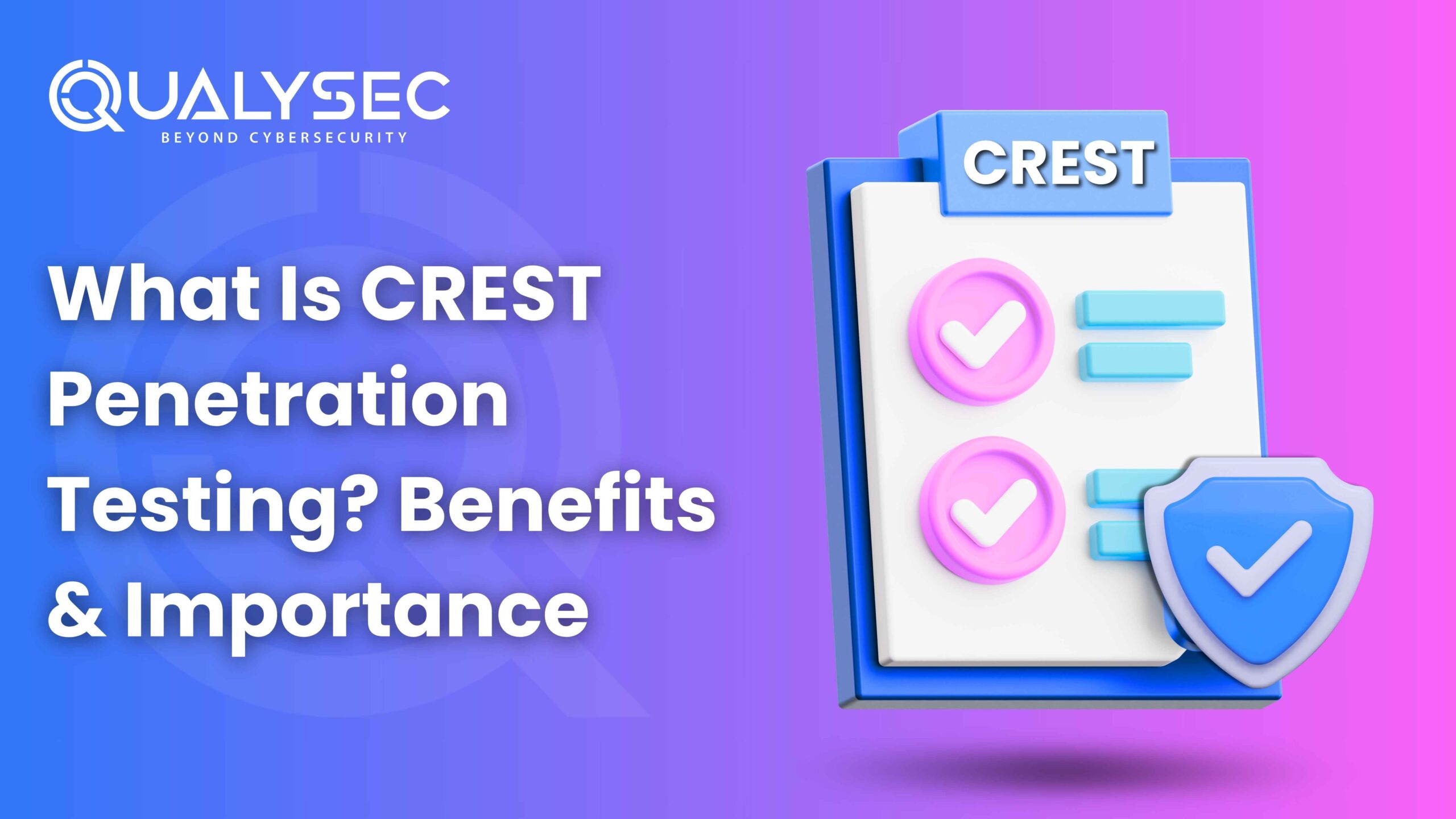 What Is CREST Penetration Testing Benefits & Importance