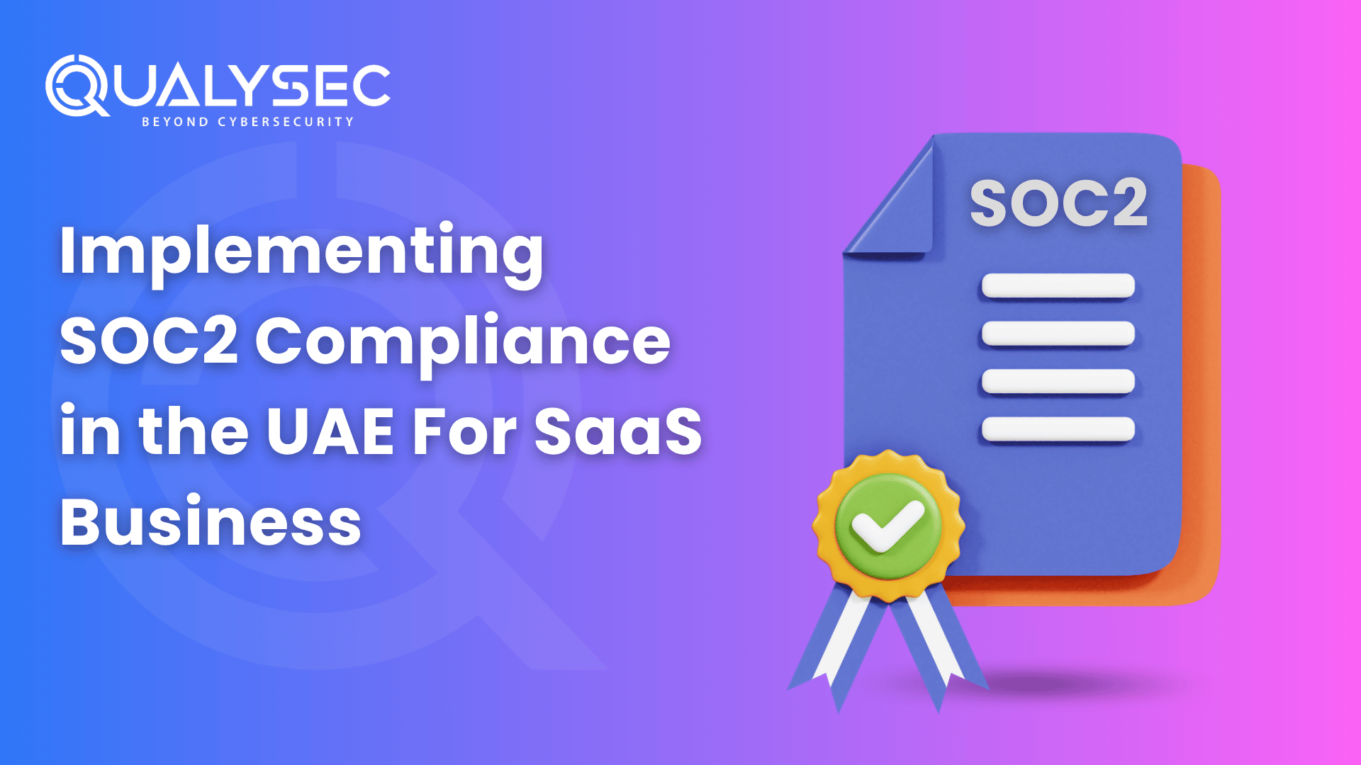 Implementing SOC2 Compliance in the UAE For SaaS Business
