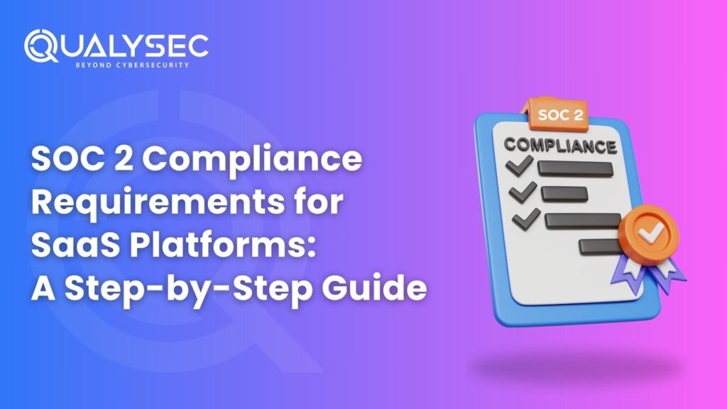 SOC 2 Compliance Requirements for SaaS Platforms