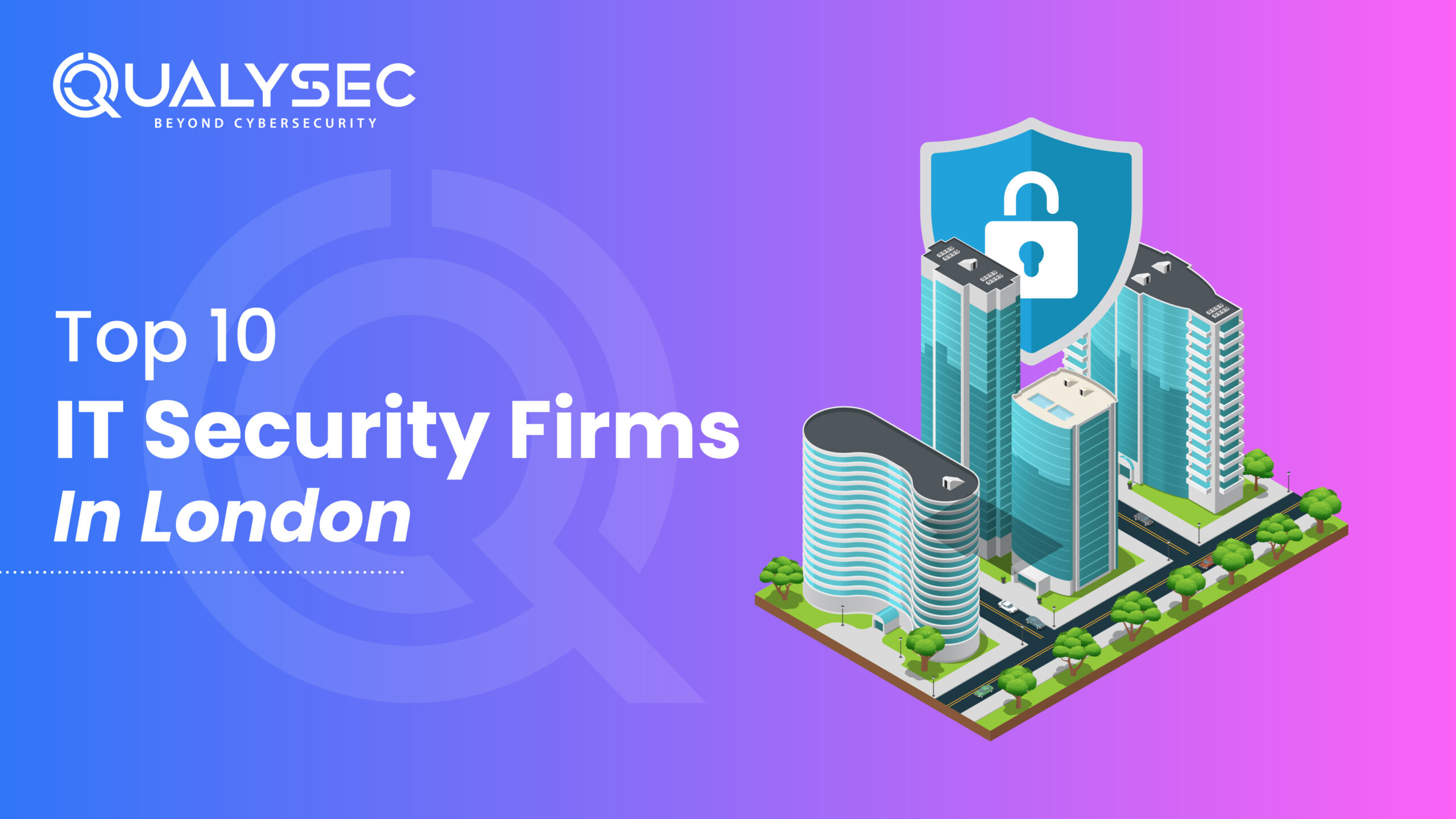 Top 10 IT Security Firms In London