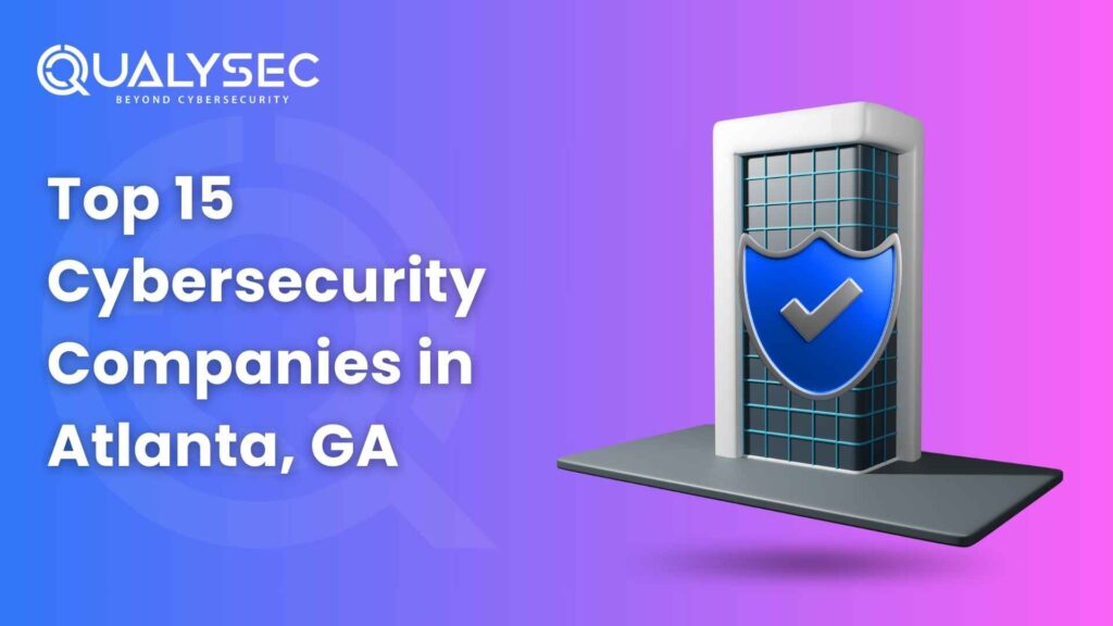 Top 15 Cybersecurity Companies in Atlanta, GA