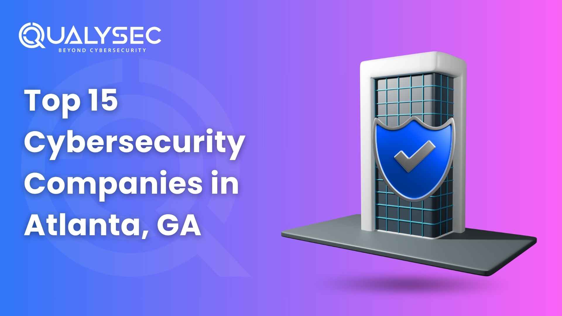 Top 15 Cybersecurity Companies in Atlanta, GA