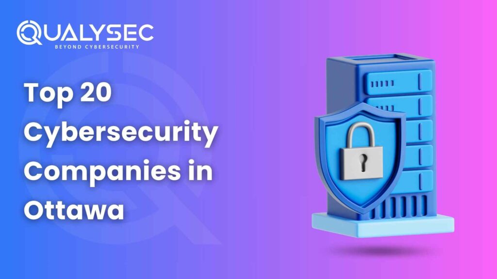 Top 20 Cybersecurity Companies in Ottawa