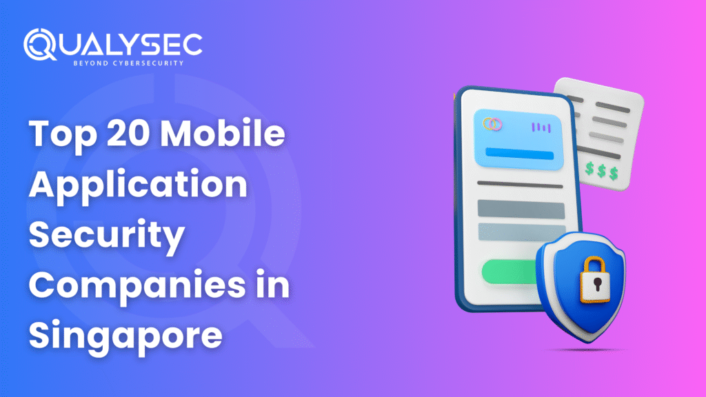 Top 20 Mobile Application Security Companies in Singapore