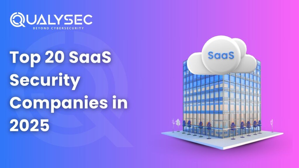 Top 20 Saas Security Companies In 2025