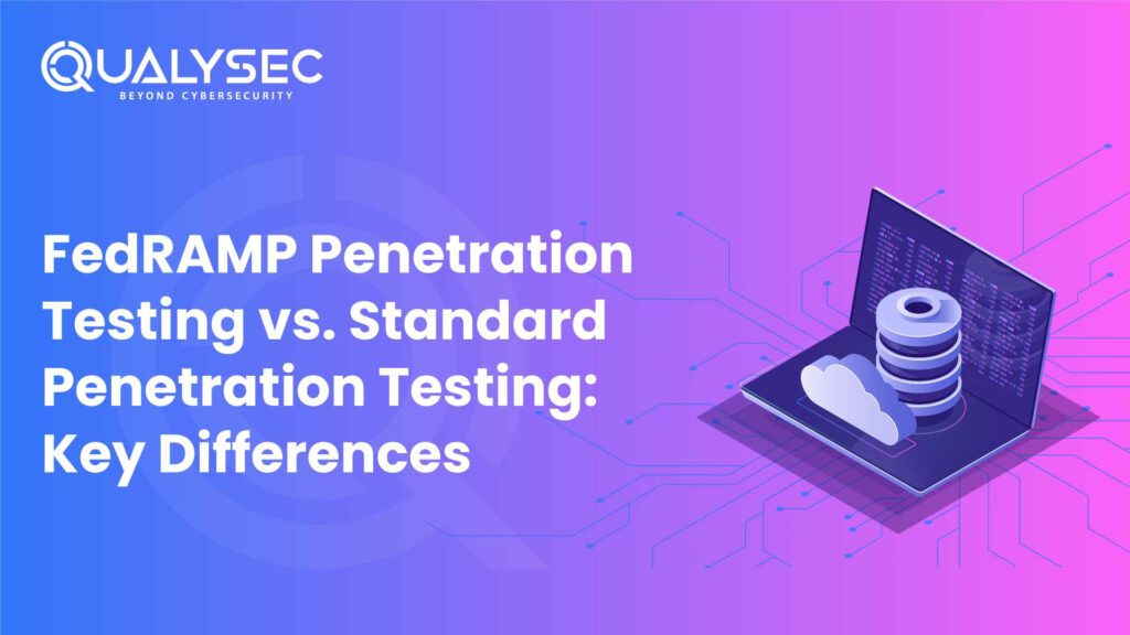 FedRAMP-Penetration-Testing-vs-Standard-Penetration-Testing-Key-Differences