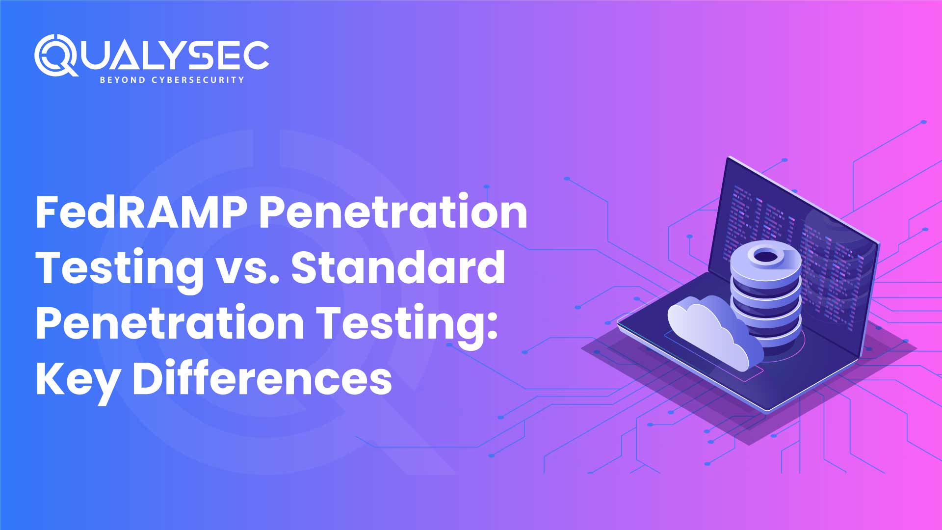 FedRAMP-Penetration-Testing-vs-Standard-Penetration-Testing-Key-Differences