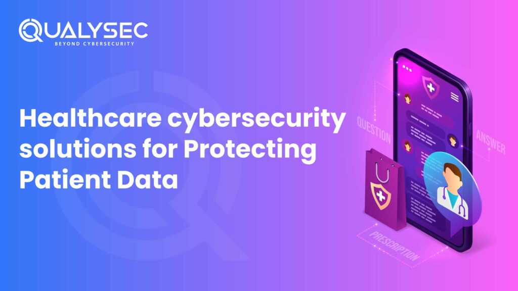 Healthcare cybersecurity solutions