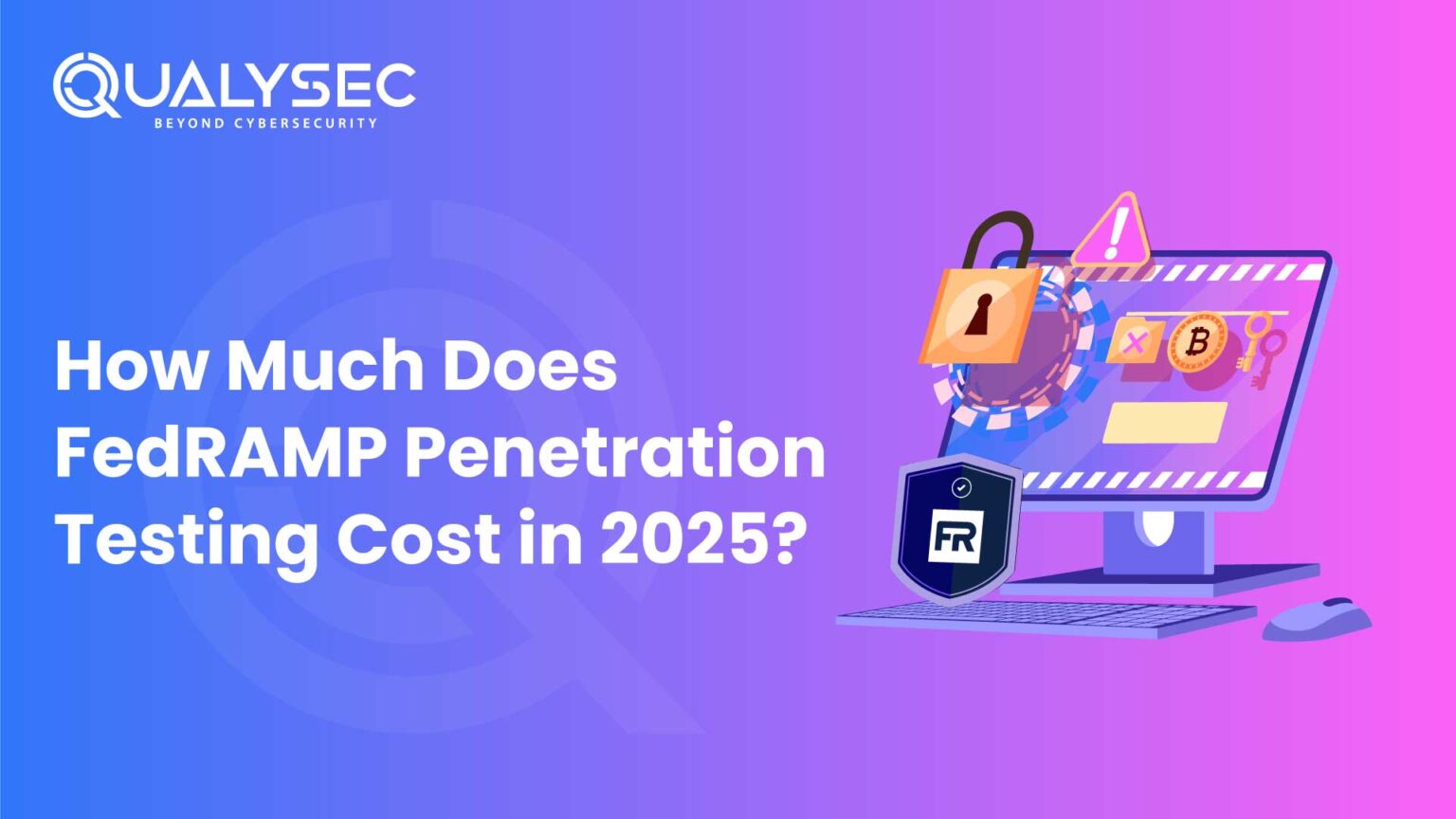 How Much Does FedRAMP Penetration Testing Cost in 2025?