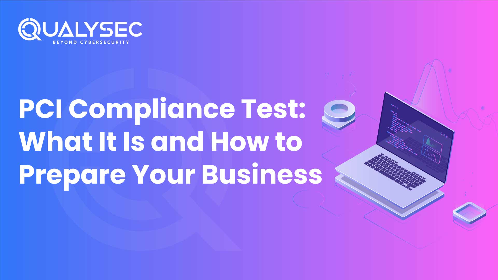 PCI Compliance Test What It Is and How to Prepare Your Business