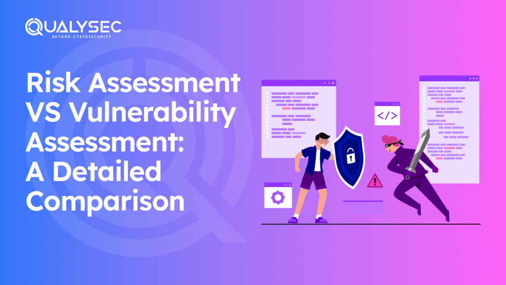Risk Assessment VS Vulnerability Assessment
