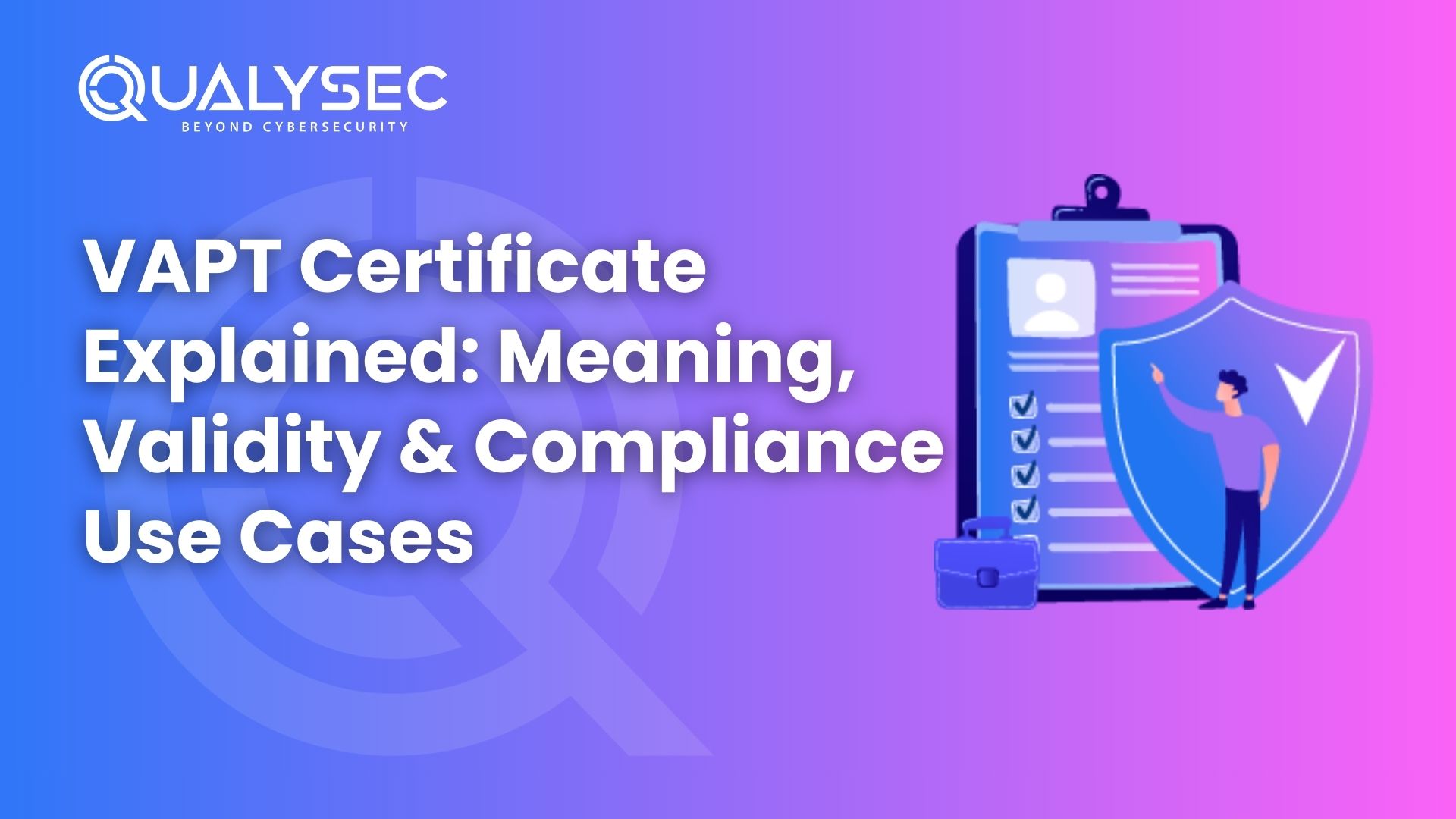 VAPT Certificate: Meaning, Validity & Compliance Benefits