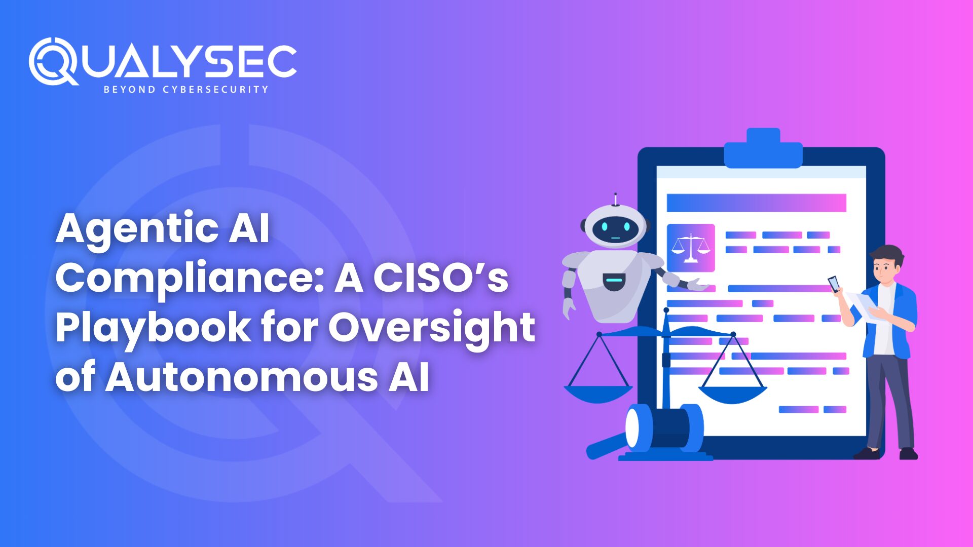 Agentic AI Compliance A CISO’s Playbook for Oversight of Autonomous AI
