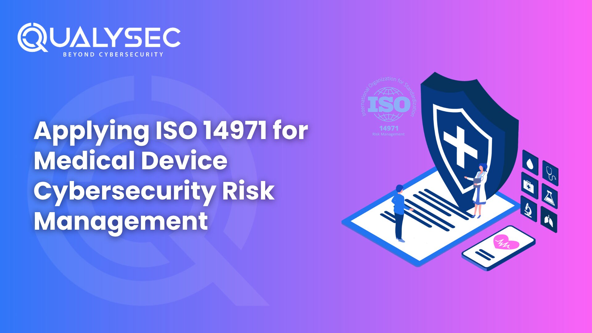 Applying ISO 14971 for Medical Device Cybersecurity Risk Management