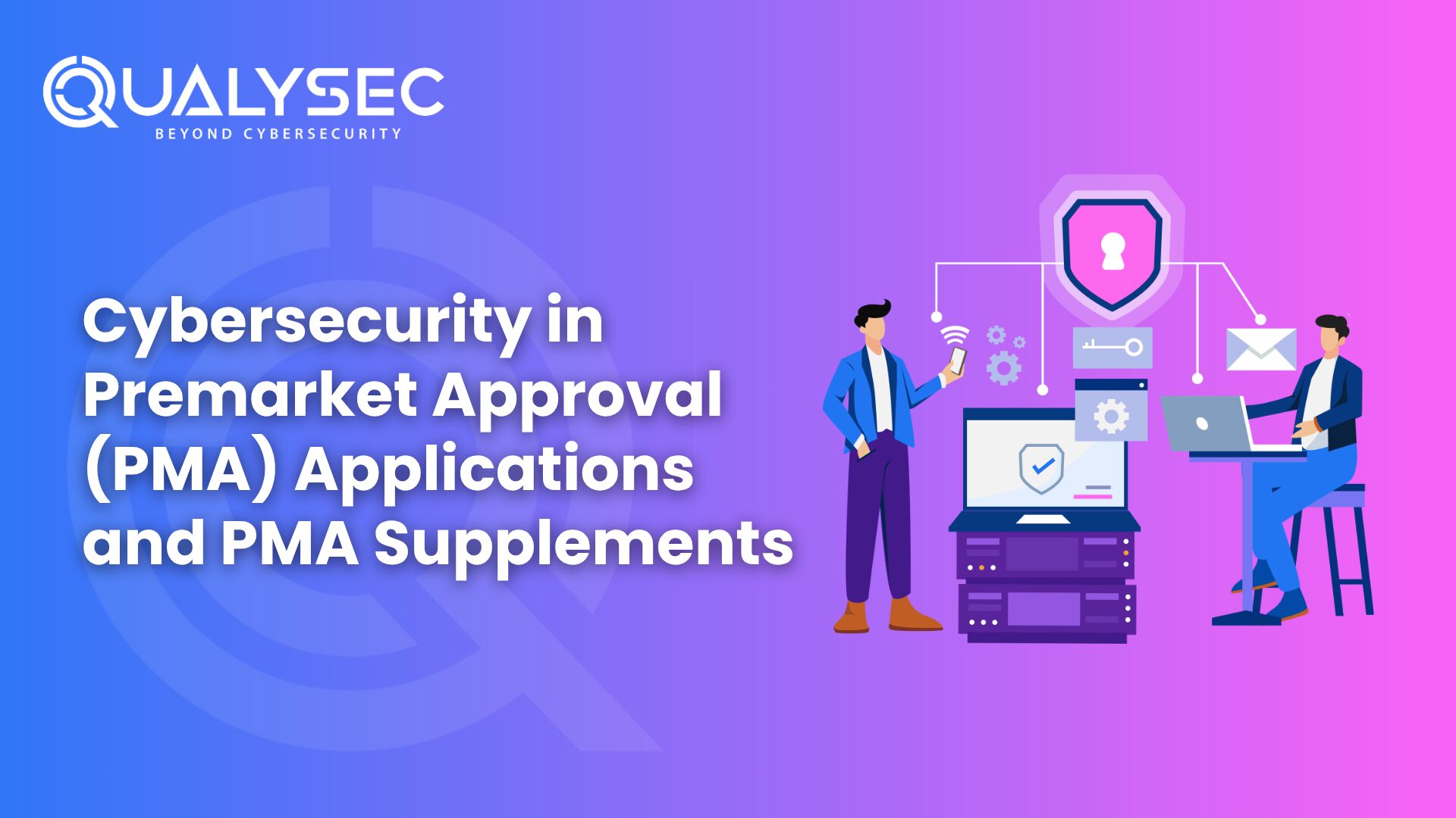 Cybersecurity in Premarket Approval (PMA) Applications and PMA Supplements