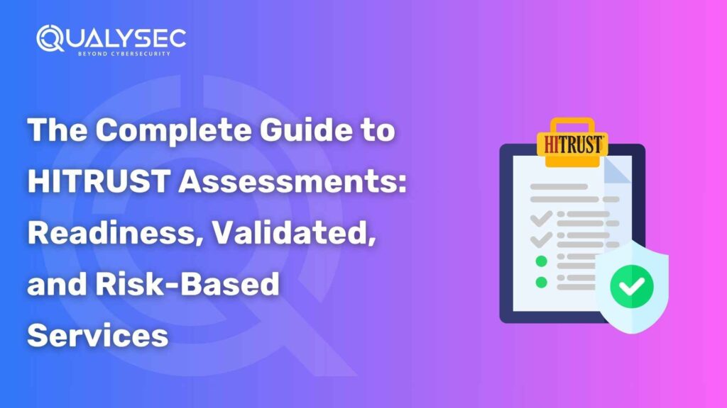 The Complete Guide to HITRUST Assessments Readiness, Validated, and Risk-Based Services