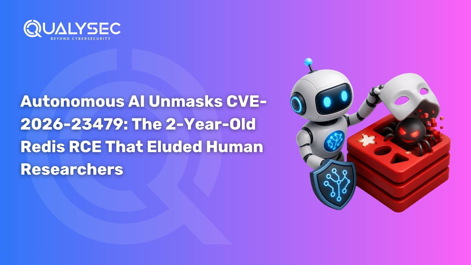 Autonomous AI Unmasks CVE-2026-23479 The 2-Year-Old Redis RCE That Eluded Human Researchers